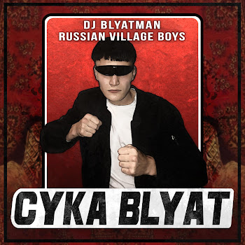 Обложка Dj Blyatman & Russian Village Boys - Cyka Blyat