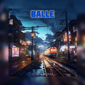 Dj Tab - Balle Ft Dj Zuxa Песня