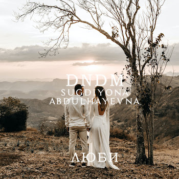 Обложка Dndm & Sugdiyona Abdulhayevna - Люби