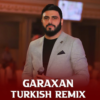 Garaxan - Turkish Remix Песня