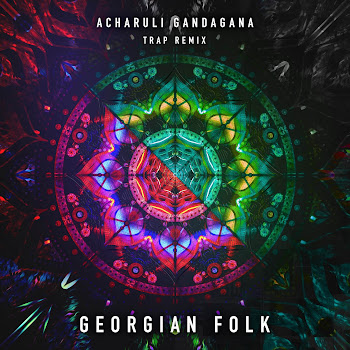 Обложка Georgian Folk - Acharuli Gandagana (Trap Remix)