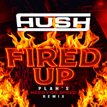 Обложка Hush - Fired Up (Plah’s Need For Speed Remix)