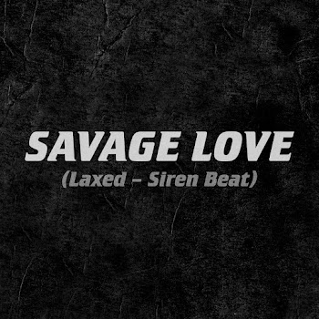 Jawsh 685 - Savage Love (Laxed - Siren Beat) Ft Jason Derulo Песня