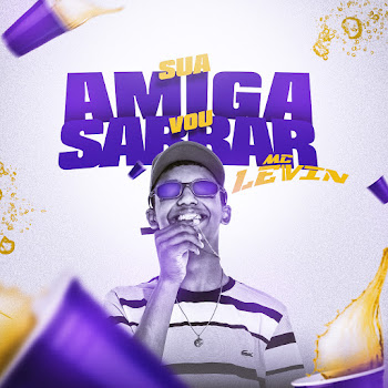 Обложка Mc Levin - Sua Amiga Vou Sarrar