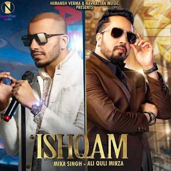 Обложка Mika Singh - Ishqam Ft Ali Quli Mirza