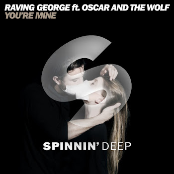 Обложка Raving George - You're Mine (Feat. Oscar And The Wolf)