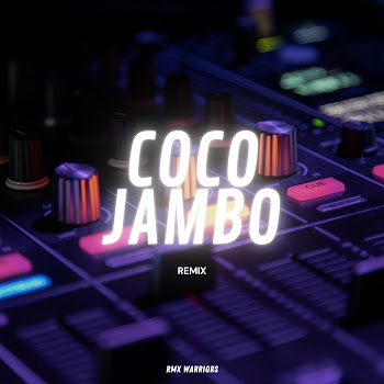 Обложка Rmx Warriors - Coco Jambo (Remix)