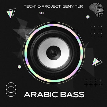 Techno Project - Arabic Bass Ft Geny Tur Песня
