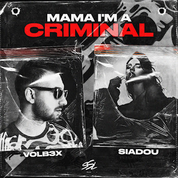 Volb3X - Mama I'm A Criminal Ft Siadou Песня